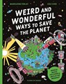 Weird and Wonderful Ways to Save the Planet: Medical Mucus, Poo Power and Beetles for Breakfast - Madeleine Finlay - 9781838749606