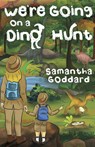 We're Going on a Dino Hunt - Samantha Goddard - 9781838750411