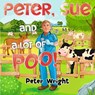 Peter, Sue and a Lot of Poo! - Peter Wright - 9781838755478