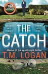 The Catch - T.M. Logan - 9781838771164