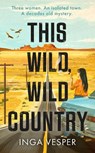 This Wild, Wild Country - Inga Vesper - 9781838776688