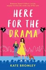 Here for the Drama - Kate Bromley - 9781838778132