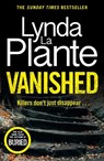 Vanished - Lynda La Plante - 9781838778750