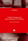 Cardiac Diseases and Interventions in 21st Century - Ozgur Karcioglu - 9781838819903