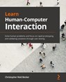 Learn Human-Computer Interaction - Christopher Reid Becker - 9781838820329
