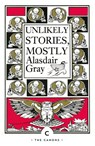 Unlikely Stories, Mostly - Alasdair Gray - 9781838852733