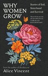 Why Women Grow - Alice Vincent - 9781838855437