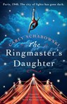The Ringmaster's Daughter - Carly Schabowski - 9781838881306