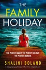 The Family Holiday - Shalini Boland - 9781838881528