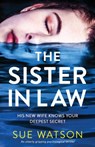 The Sister-in-Law: An utterly gripping psychological thriller - Sue Watson - 9781838885083