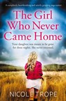 The Girl Who Never Came Home - Nicole Trope - 9781838889715