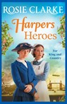 Harpers Heroes - Rosie Clarke - 9781838891305