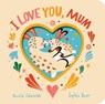 I Love You, Mum - Nicola Edwards - 9781838917494