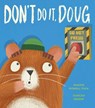Don't Do It, Doug - Maudie Powell-Tuck - 9781838919856