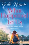What Happened to Us? - Faith Hogan - 9781838930653