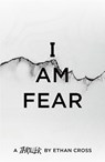 I Am Fear - Ethan Cross - 9781838930967