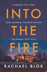Into the Fire - Rachael Blok - 9781838931728
