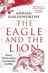 The Eagle and the Lion - Adrian Goldsworthy - 9781838931964