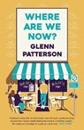 Where Are We Now? - Glenn Patterson - 9781838932008
