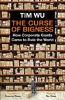 The Curse of Bigness - Tim (Atlantic Books) Wu - 9781838950873