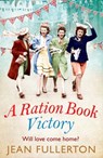 A Ration Book Victory - Jean Fullerton - 9781838950941