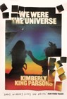 We Were the Universe - Kimberly King Parsons - 9781838951344