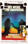 We Were the Universe - Kimberly King Parsons - 9781838951368