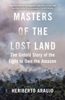 Masters of the Lost Land - Heriberto Araujo - 9781838951467