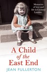 A Child of the East End - Jean Fullerton - 9781838952860