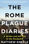 The Rome Plague Diaries - Matthew Kneale - 9781838953034