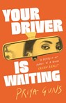 Your Driver Is Waiting - GUNS,  Priya - 9781838954260