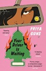 Your Driver Is Waiting - Priya Guns - 9781838954284