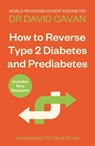How To Reverse Type 2 Diabetes and Prediabetes - Dr David Cavan - 9781838954581