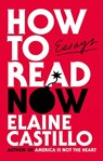 How to Read Now - Elaine Castillo - 9781838954925
