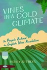 Vines in a Cold Climate - Henry Jeffreys - 9781838956653