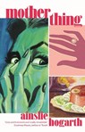 Motherthing - Ainslie Hogarth - 9781838957773