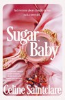 Sugar, Baby - Celine Saintclare - 9781838958206