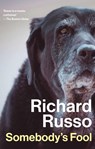 Somebody's Fool - Richard Russo - 9781838959593