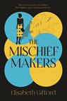 The Mischief Makers - Elisabeth Gifford - 9781838959821