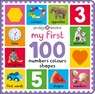 My First 100: Numbers, Colours, Shapes - Priddy Books ; Roger Priddy - 9781838993054
