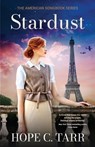 Stardust: A sweeping and unputdownable heart-wrenching romance of first love during WW2 - Hope C. Tarr - 9781839016011