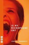 Is My Microphone On? - Jordan Tannahill - 9781839042829