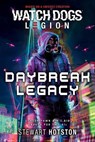 Watch Dogs® Legion: Daybreak Legacy - Stewart Hotston - 9781839081392