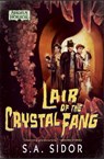 Lair of the Crystal Fang - S.A. Sidor - 9781839081897