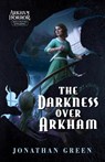 The Darkness Over Arkham - Jonathan Green - 9781839083488