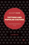 Tattoos and Popular Culture - Lee (Northumbria University Barron - 9781839092183