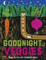 Goodnight, Veggies - Diana Murray - 9781839130434