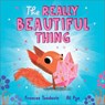 The Really Beautiful Thing - Frances Tosdevin - 9781839135651