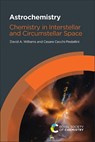 Astrochemistry - David A (University College London Williams ; Cesare (Osservatorio Astronomico di Palermo Cecchi-Pestellini - 9781839163968