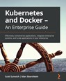 Kubernetes and Docker - An Enterprise Guide - Scott Surovich ; Marc Boorshtein - 9781839213403